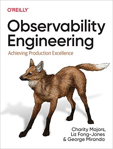 Cover of Observability Engineering by Charity Majors, Liz Fong-Jones, George Miranda