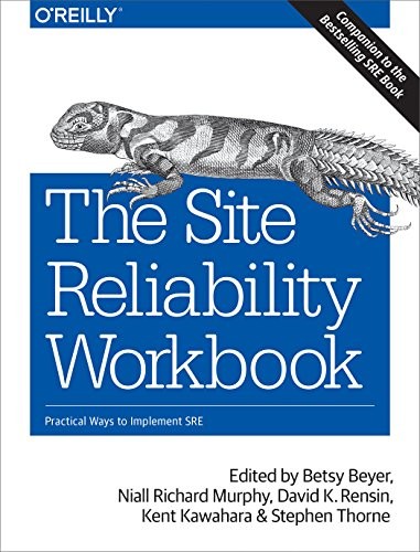 Cover of The Site Reliability Workbook by Betsy Beyer, Niall Richard Murphy, David K. Rensin, Kent Kawahara, Stephen Thorne
